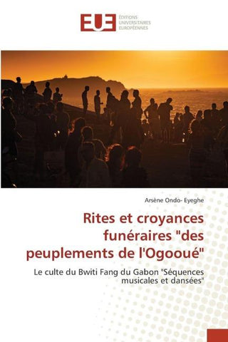 Rites et croyances funéraires "des peuplements de l'Ogooué''