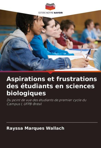 Aspirations et frustrations des étudiants en sciences biologiques
