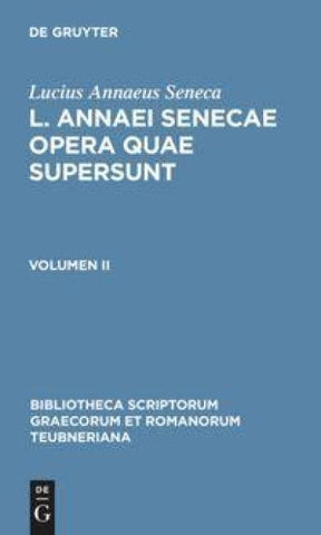 Lucius Annaeus Seneca: L. Annaei Senecae opera quae supersunt / L. Annaei Senecae opera quae supersunt