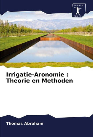 Irrigatie-Aronomie : Theorie en Methoden