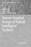Nature-Inspired Design of Hybrid Intelligent Systems