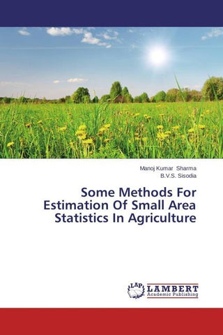 Some Methods For Estimation Of Small Area Statistics In Agriculture