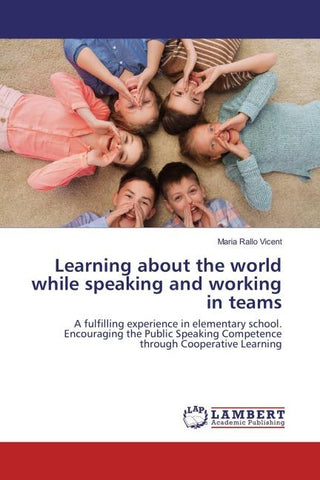 Learning about the world while speaking and working in teams