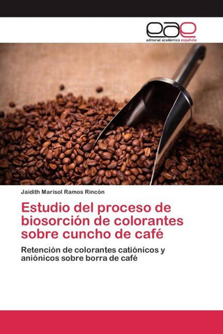Estudio del proceso de biosorción de colorantes sobre cuncho de café