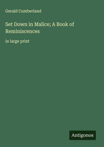 Set Down in Malice; A Book of Reminiscences