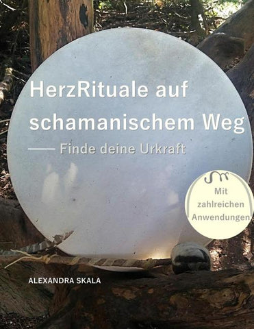 HerzRituale auf schamanischem Weg