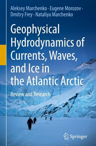 Geophysical Hydrodynamics of Currents, Waves, and Ice in the Atlantic Arctic