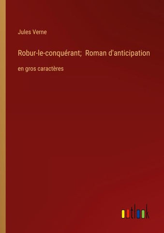 Robur-le-conquérant;  Roman d'anticipation