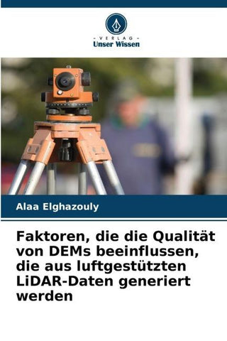 Faktoren, die die Qualität von DEMs beeinflussen, die aus luftgestützten LiDAR-Daten generiert werden