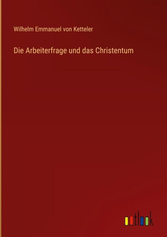 Die Arbeiterfrage und das Christentum