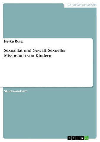 Sexualität und Gewalt: Sexueller Missbrauch von Kindern