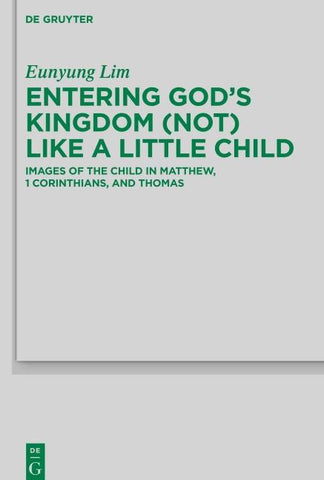 Entering God’s Kingdom (Not) Like A Little Child
