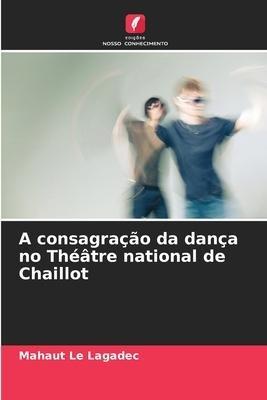 A consagração da dança no Théâtre national de Chaillot