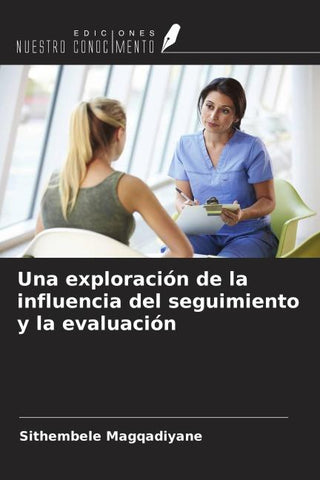 Una exploración de la influencia del seguimiento y la evaluación