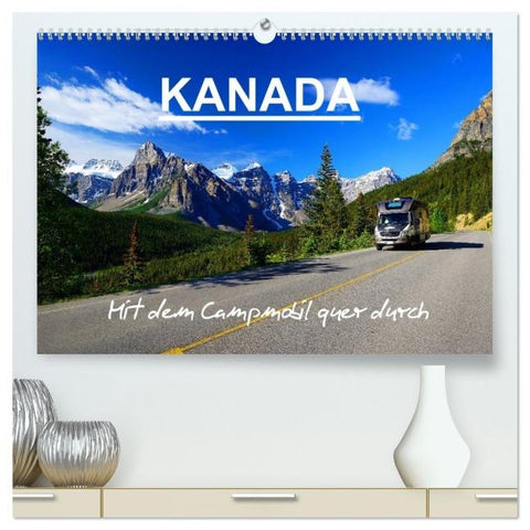 KANADA - Mit Campmobil quer durch (hochwertiger Premium Wandkalender 2026 DIN A2 quer), Kunstdruck in Hochglanz