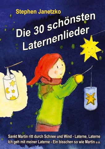 Die 30 schönsten Laternenlieder - Das Liederbuch