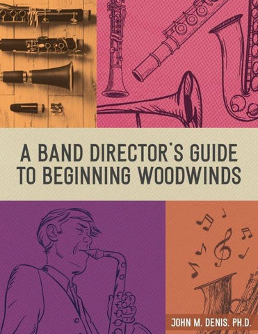 A Band Director's Guide to Beginning Woodwinds