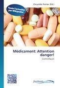 Médicament: Attention danger!