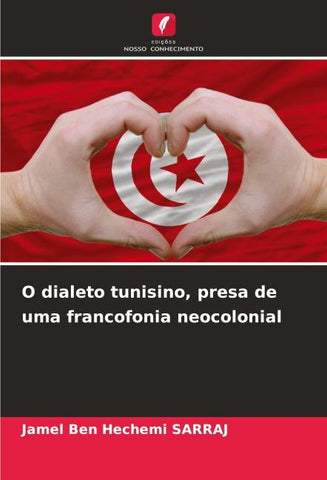 O dialeto tunisino, presa de uma francofonia neocolonial