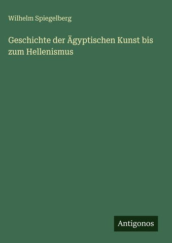 Geschichte der Ägyptischen Kunst bis zum Hellenismus