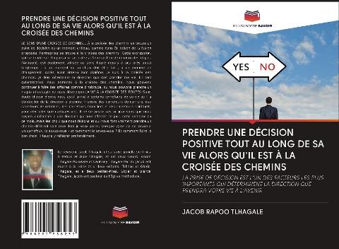 PRENDRE UNE DÉCISION POSITIVE TOUT AU LONG DE SA VIE ALORS QU'IL EST À LA CROISÉE DES CHEMINS