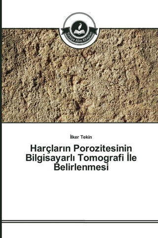 Harçlar¿n Porozitesinin Bilgisayarl¿ Tomografi ¿le Belirlenmesi