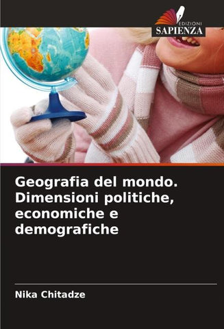 Geografia del mondo. Dimensioni politiche, economiche e demografiche