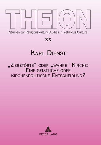 'Zerstörte' oder 'wahre' Kirche: Eine geistliche oder kirchenpolitische Entscheidung?