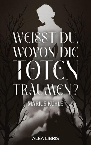 Weißt du, wovon die Toten träumen?