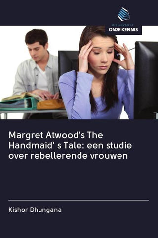 Margret Atwood's The Handmaid' s Tale: een studie over rebellerende vrouwen