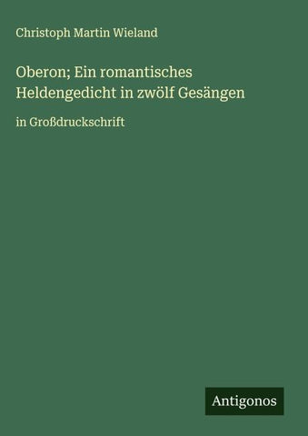 Oberon; Ein romantisches Heldengedicht in zwölf Gesängen