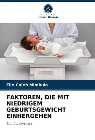 FAKTOREN, DIE MIT NIEDRIGEM GEBURTSGEWICHT EINHERGEHEN