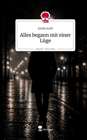 Alles begann mit einer Lüge. Life is a Story - story.one