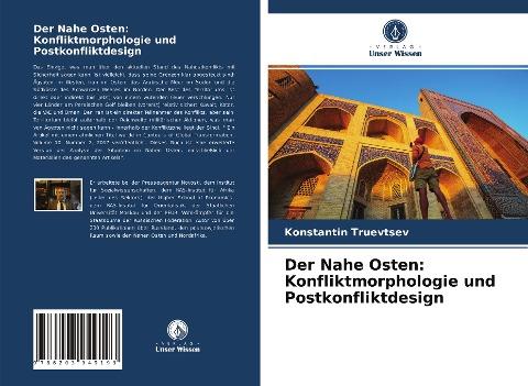 Der Nahe Osten: Konfliktmorphologie und Postkonfliktdesign