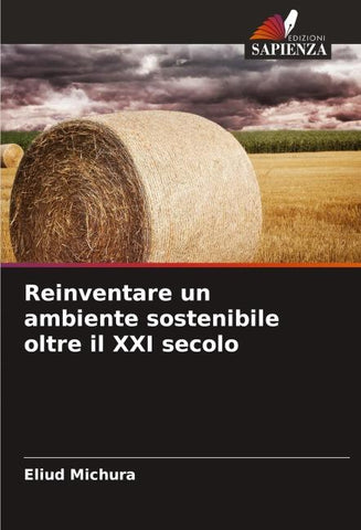 Reinventare un ambiente sostenibile oltre il XXI secolo