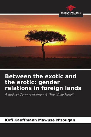 Between the exotic and the erotic: gender relations in foreign lands