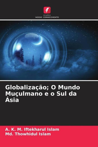 Globalização; O Mundo Muçulmano e o Sul da Ásia