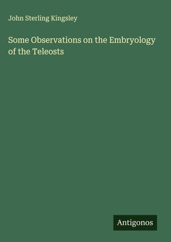 Some Observations on the Embryology of the Teleosts