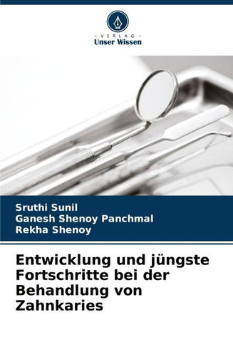 Entwicklung und jüngste Fortschritte bei der Behandlung von Zahnkaries