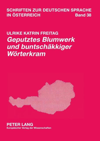 «Geputztes Blumwerk und buntschäkkiger Wörterkram»