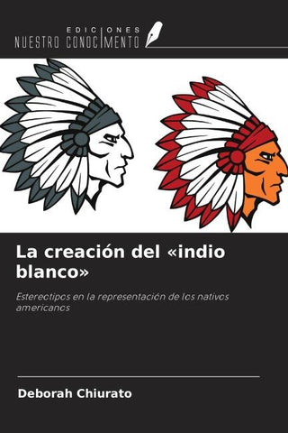 La creación del 'indio blanco'