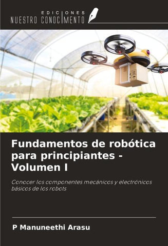 Fundamentos de robótica para principiantes - Volumen I