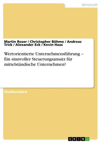 Wertorientierte Unternehmensführung - Ein sinnvoller Steuerungsansatz für mittelständische Unternehmen?