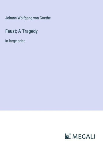 Faust; A Tragedy