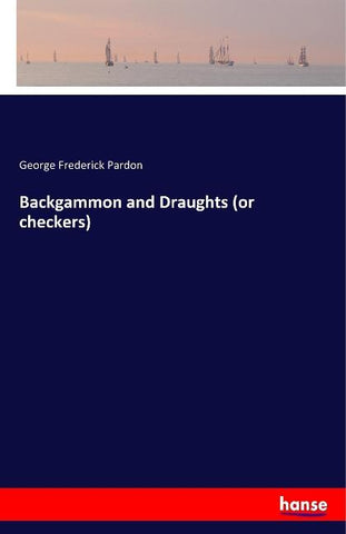 Backgammon and Draughts (or checkers)