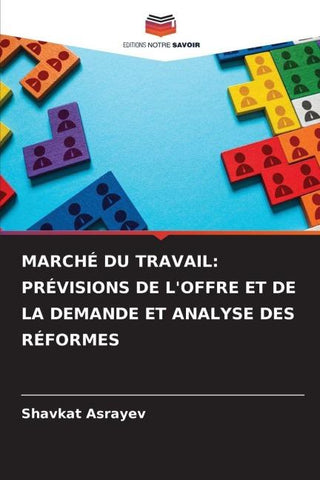 MARCHÉ DU TRAVAIL: PRÉVISIONS DE L'OFFRE ET DE LA DEMANDE ET ANALYSE DES RÉFORMES