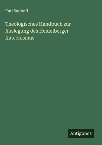 Theologisches Handbuch zur Auslegung des Heidelberger Katechismus