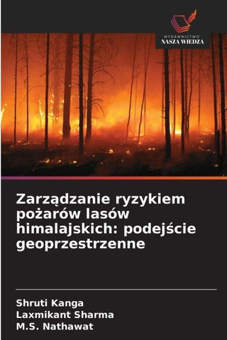 Zarz¿dzanie ryzykiem po¿arów lasów himalajskich: podej¿cie geoprzestrzenne