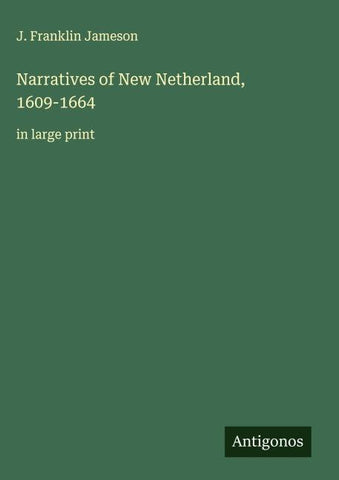 Narratives of New Netherland, 1609-1664