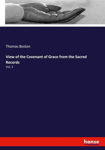 View of the Covenant of Grace from the Sacred Records
